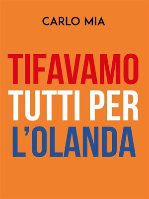 cover image of Tifavamo tutti per l'Olanda